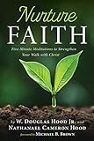 Nurture Faith: Five-Minute Meditations to Strengthen Your Walk with Christ