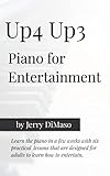 Up4 Up3: Piano for Entertainment (English Edition)