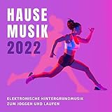 Hause Musik 2022 - Elektronische Hintergrundmusik zum Joggen und Laufen