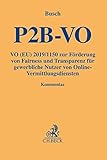 P2B-VO: Verordnung (EU) 2019/1150 zur Förderung von Fairness und Transparenz für gewerbliche Nutzer von Online-Vermittlungsdiensten (Gelbe Erläuterungsbücher)