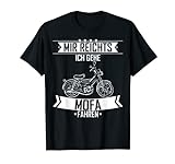 Mir Reichts Ich Gehe Mofa Fahren Hercules Prima S Kreidler T-Shirt