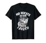 Mir Reichts Mofaroller Fahren Mofa-Kreidler Hercules T-Shirt