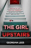 The Girl Upstairs: An absolutely gripping psychological thriller debut with a jaw-dropping twist from a stunning new voice in crime fiction (English Edition)