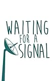 Waiting for a Signal: Nerd/Geek Space Universe Alien Notebook, Sketchbook | 6'x9' |120 blank pages