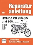 Honda CB 250 G5 und 360 (2 Zylinder) Baujahr 1974-1976: CB 250 G5 / VB 250 K5 / CB 360 / CB 360 G / CB 360 T (Reparaturanleitungen)