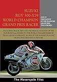 SUZUKI RGV500 X79 WORLD CHAMPIONSHIP WINNER: The bike that took Kevin Schwantz to the 1993 world title (The Motorcycle Files) (English Edition)