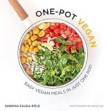 One-Pot Vegan: Easy Vegan Meals in Just One Pot