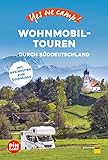 Yes we camp! Wohnmobil-Touren durch Süddeutschland: Der große Baukasten für die perfekte Reise (Yes we camp! ADAC Camping)