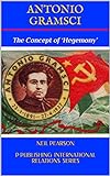 ANTONIO GRAMSCI: The Concept of ‘Hegemony’ (P Publishing International Relations Series Book 1) (English Edition)